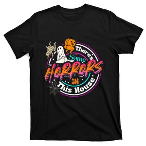 There's Some Horrors In This House Funny Humor Halloween T-Shirt