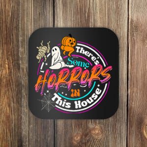 There's Some Horrors In This House Funny Humor Halloween Coaster