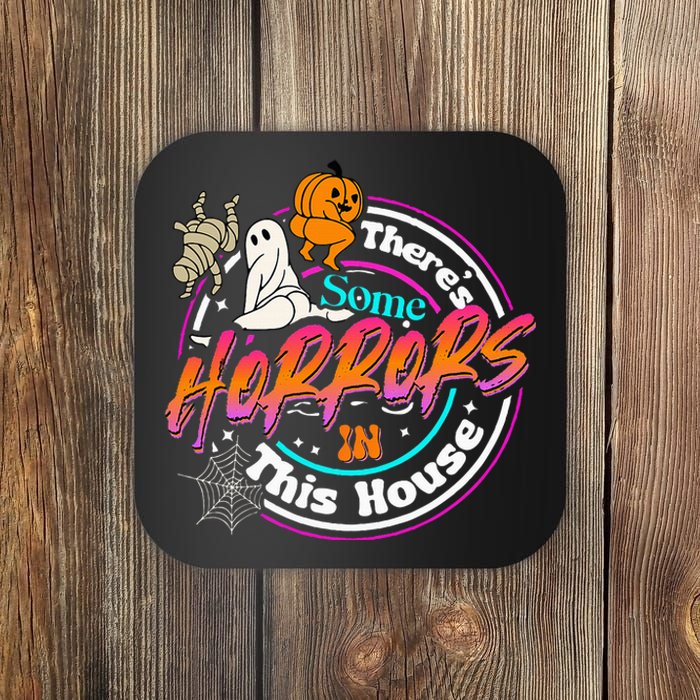 There's Some Horrors In This House Funny Humor Halloween Coaster