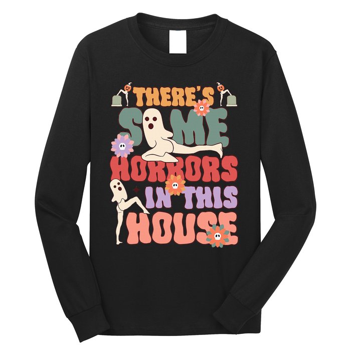 There's Some Horrors In This House Ghost Funny Halloween Long Sleeve Shirt