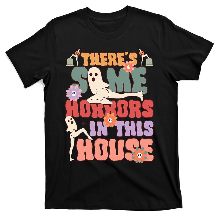 There's Some Horrors In This House Ghost Funny Halloween T-Shirt