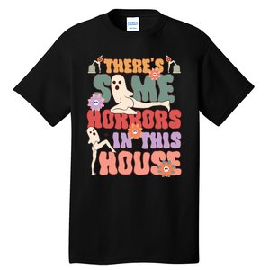 There's Some Horrors In This House Ghost Funny Halloween Tall T-Shirt