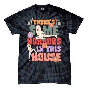 There's Some Horrors In This House Ghost Funny Halloween Tie-Dye T-Shirt