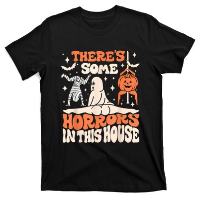 ThereS Some Horrors In This House Ghost Pumpkin Halloween T-Shirt