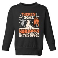 ThereS Some Horrors In This House Ghost Pumpkin Halloween Toddler Sweatshirt