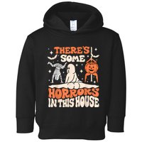 ThereS Some Horrors In This House Ghost Pumpkin Halloween Toddler Hoodie