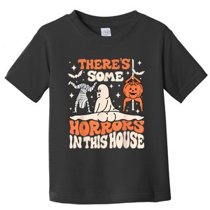 ThereS Some Horrors In This House Ghost Pumpkin Halloween Toddler T-Shirt