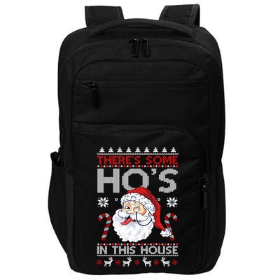 There's Some Ho's In This House Funny Santa Dirty Jokes Cute Gift Impact Tech Backpack