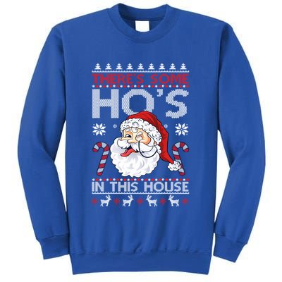 There's Some Ho's In This House Funny Santa Dirty Jokes Cute Gift Sweatshirt