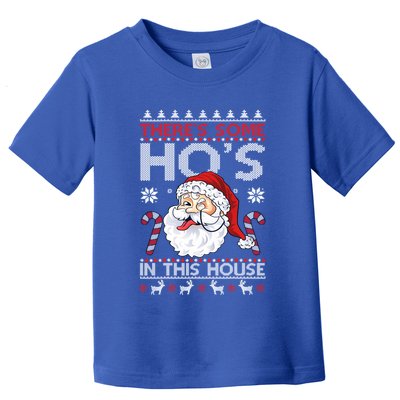 There's Some Ho's In This House Funny Santa Dirty Jokes Cute Gift Toddler T-Shirt