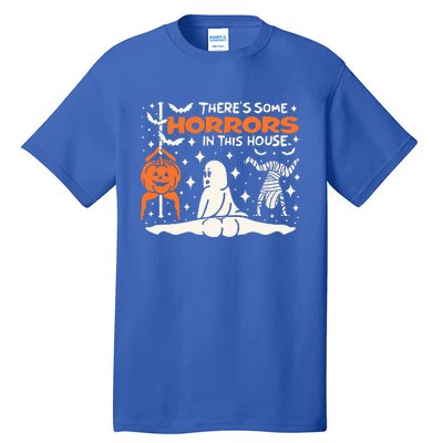 Theres Some Horrors In This House Ghost Pumpkin Halloween Tall T-Shirt