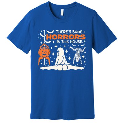 Theres Some Horrors In This House Ghost Pumpkin Halloween Premium T-Shirt