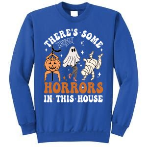 ThereS Some Horrors In This House Funny Ghost Halloween Funny Gift Sweatshirt