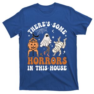 ThereS Some Horrors In This House Funny Ghost Halloween Funny Gift T-Shirt