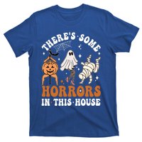 ThereS Some Horrors In This House Funny Ghost Halloween Funny Gift T-Shirt