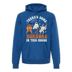 ThereS Some Horrors In This House Funny Ghost Halloween Funny Gift Premium Hoodie