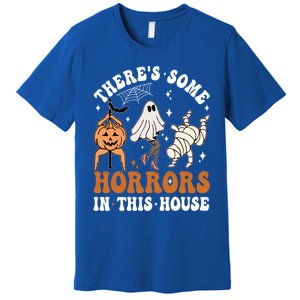 ThereS Some Horrors In This House Funny Ghost Halloween Funny Gift Premium T-Shirt