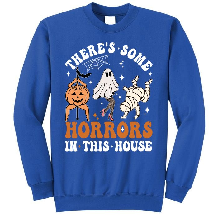 ThereS Some Horrors In This House Funny Ghost Halloween Funny Gift Tall Sweatshirt