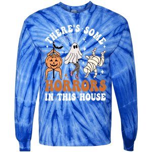 ThereS Some Horrors In This House Funny Ghost Halloween Funny Gift Tie-Dye Long Sleeve Shirt