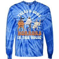 ThereS Some Horrors In This House Funny Ghost Halloween Funny Gift Tie-Dye Long Sleeve Shirt