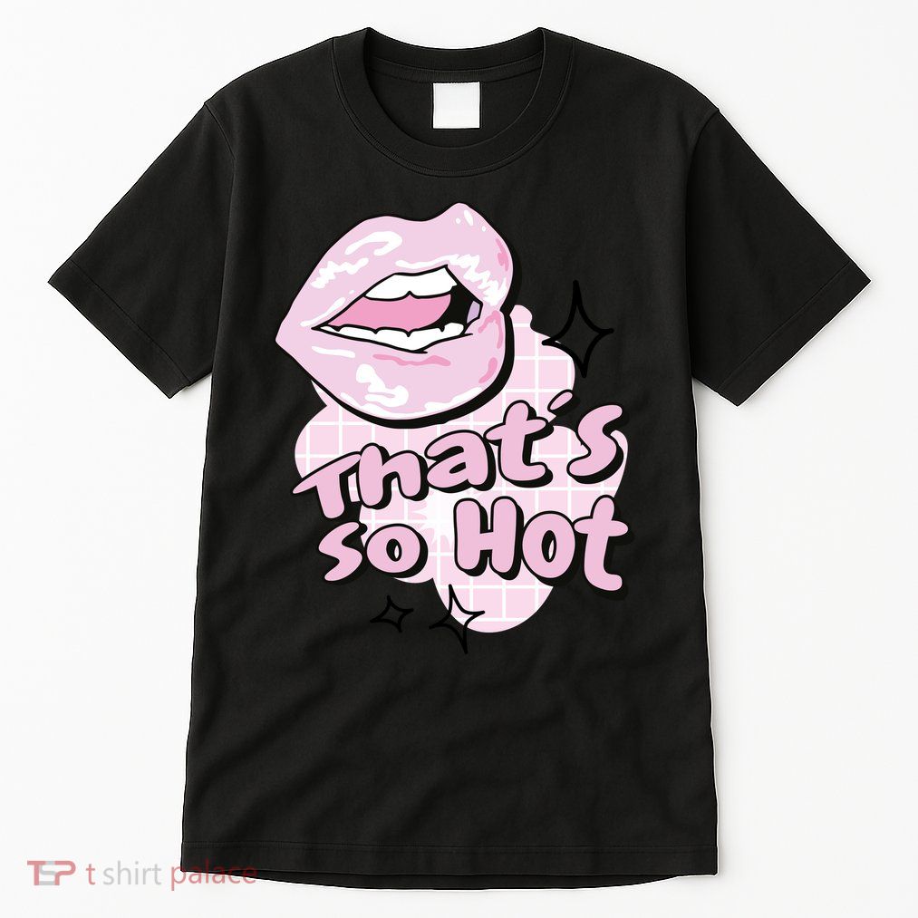That's So Hot Lips Tall T-Shirt