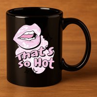 That's So Hot Lips 11oz C Handle Ceramic Mug