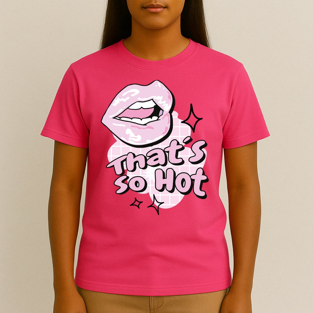 That's So Hot Lips T-Shirt