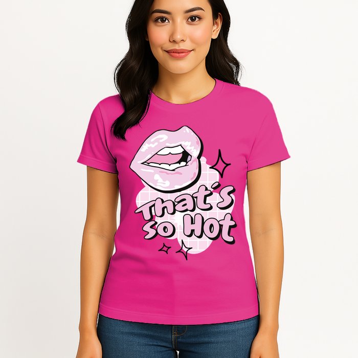 That's So Hot Lips Womens T-Shirt