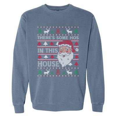 ThereS Some HoS In This House Funny Christmas Santa Adult Gift Garment-Dyed Sweatshirt