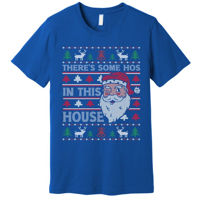 ThereS Some HoS In This House Funny Christmas Santa Adult Gift Premium T-Shirt