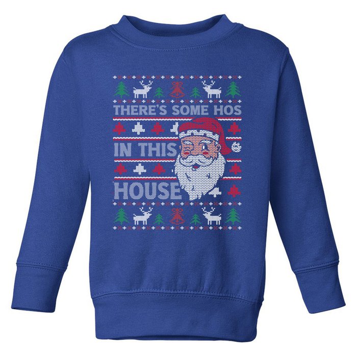 ThereS Some HoS In This House Funny Christmas Santa Adult Gift Toddler Sweatshirt