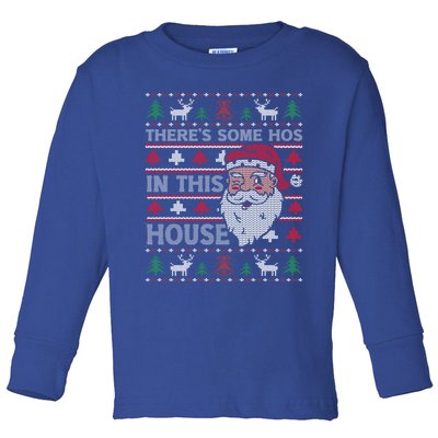 ThereS Some HoS In This House Funny Christmas Santa Adult Gift Toddler Long Sleeve Shirt