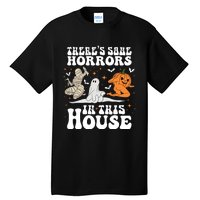 Theres Some Horrors In This House Halloween Dancing Ghost Pumpkin Mummy Tall T-Shirt