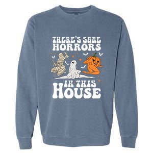 Theres Some Horrors In This House Halloween Dancing Ghost Pumpkin Mummy Garment-Dyed Sweatshirt