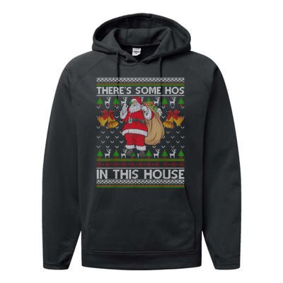 ThereS Some Hos In This House Santa Ugly Christmas Sweater Performance Fleece Hoodie