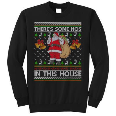 ThereS Some Hos In This House Santa Ugly Christmas Sweater Sweatshirt