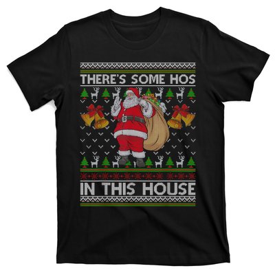 ThereS Some Hos In This House Santa Ugly Christmas Sweater T-Shirt