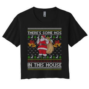 ThereS Some Hos In This House Santa Ugly Christmas Sweater Women's Crop Top Tee