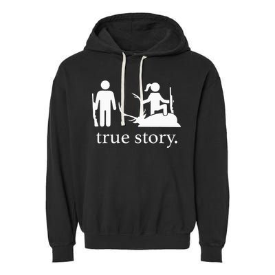 true story hunting lover Garment-Dyed Fleece Hoodie