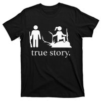 true story hunting lover T-Shirt