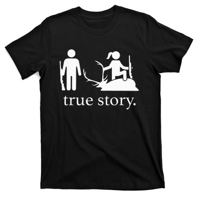 true story hunting lover T-Shirt