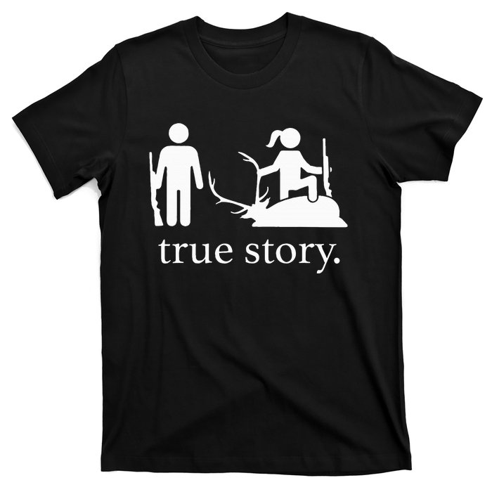 true story hunting lover T-Shirt