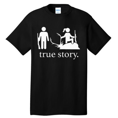 true story hunting lover Tall T-Shirt