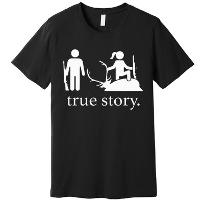 true story hunting lover Premium T-Shirt