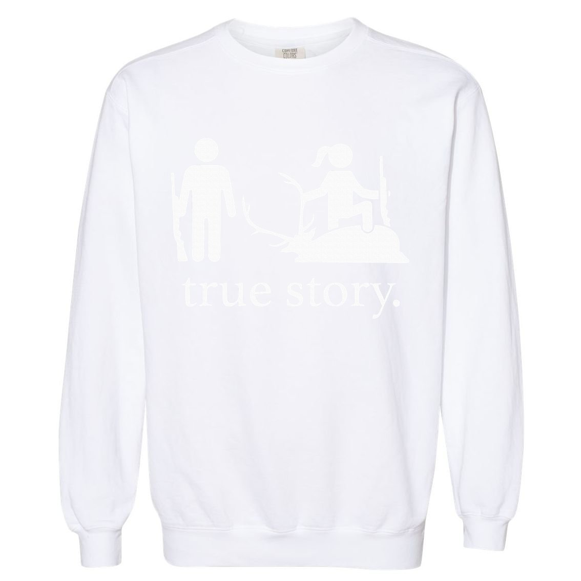 true story hunting lover Garment-Dyed Sweatshirt