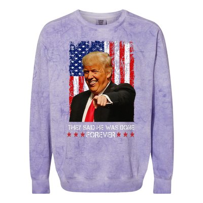 They Said He Was Done Forever Funny Trump Usa Flag Vintage Colorblast Crewneck Sweatshirt