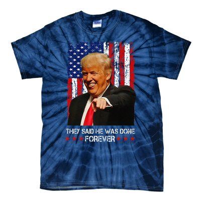 They Said He Was Done Forever Funny Trump Usa Flag Vintage Tie-Dye T-Shirt