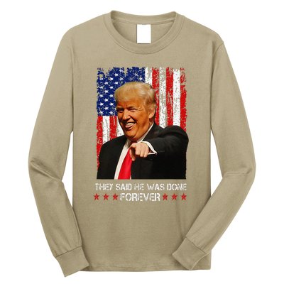 They Said He Was Done Forever Funny Trump Usa Flag Vintage Long Sleeve Shirt