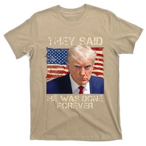 They Said He Was Done Forever Funny Trump Usa Flag T-Shirt