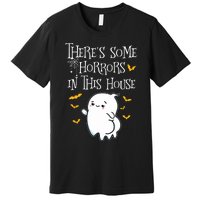 Theres Some Horrors In This House Booty Ghost Premium T-Shirt